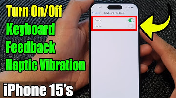 iPhone 15/15 Pro Max: How to Turn On/Off Keyboard Feedback Haptic Vibration