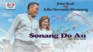 Sonang Do Au - Jetro Sirait Feat Adhe Novianthi Manurung ( Official Musik Video )