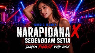 DJ - NARAPIDANA X SEGENGGAM SETIA Original Mix (Funkot Version 2026)