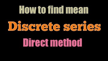 How to calculate mean | discrete series | direct method in 2 simple steps