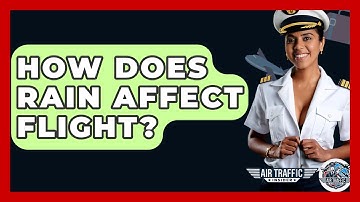 How Does Rain Affect Flight? - Air Traffic Insider