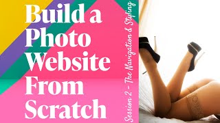 Creating a Photo Website From Scratch session 2 - customizing the site with a new theme
