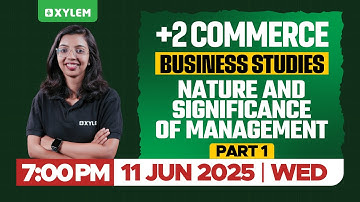 Plus Two Business Studies - Nature And Significance Of Management - Part 1 | Xylem Plus Two Commerce