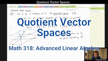 (Lecture 19) Quotient Vector Spaces