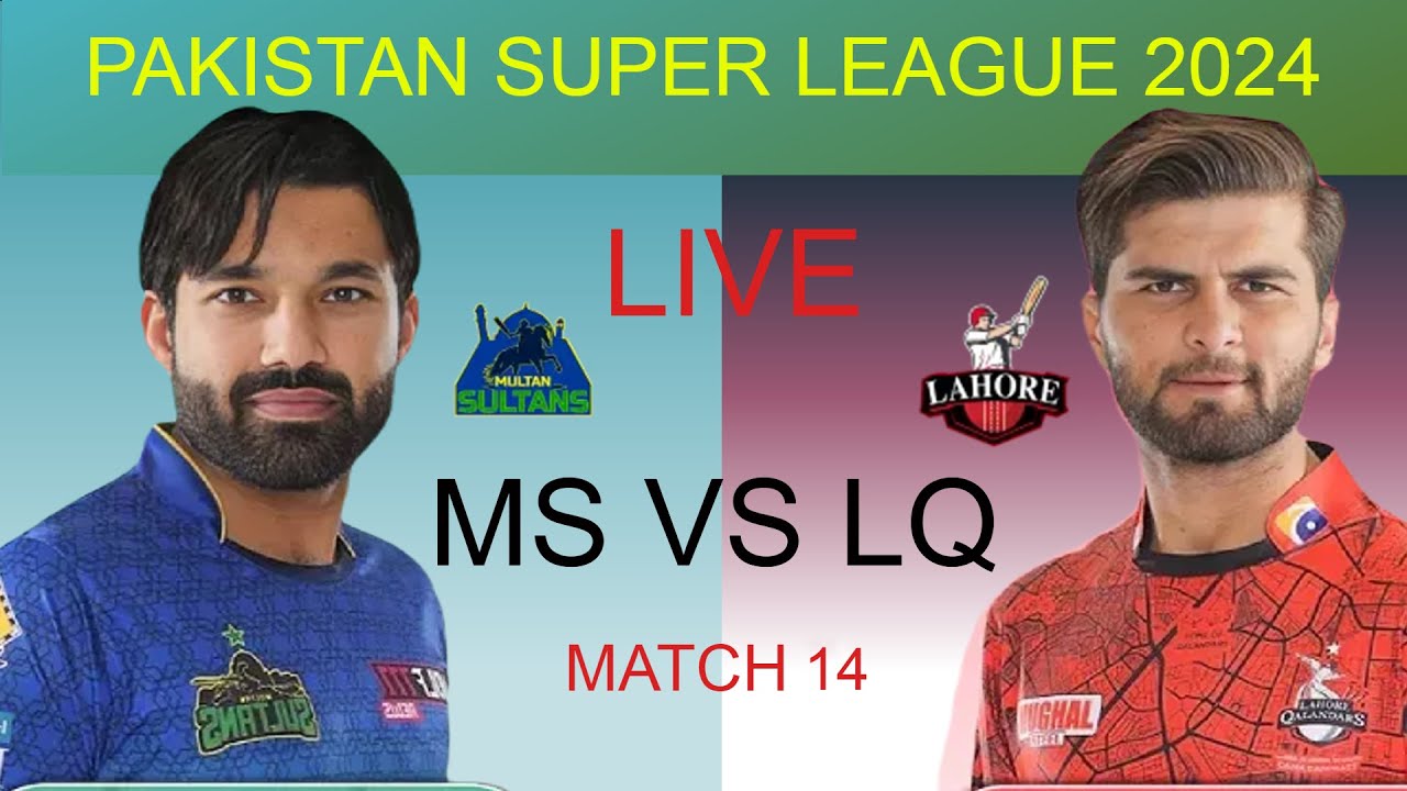 Live Lahore Qalandars Vs Multan Sultans PSL Match 14 LQ VS MS Live live-lahore-qalandars-vs-multan-sultans-psl-match-14-lq-vs-ms-live