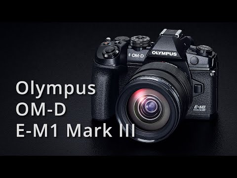 Olympus OM-D E-M1 III – ausführlich erklärt