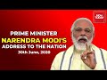 PM Narendra Modi’s Address To Nation On Unlock 2.0, India-China Standoff | Watch Full Video