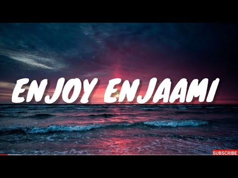 Enjoy Enjaami Lyrics  Dhee