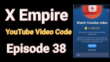 X Empire Episode 38 Video Code | Latest X Empire YouTube Code | 25 September Update