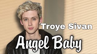 Angel Baby - Troye Sivan (lyrics animation)