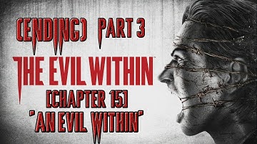 The Evil Within - [Chapter 15] 