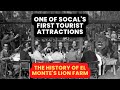 The history of gays lion farm in el monte