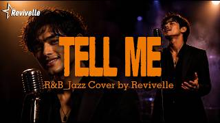Tell Me (R&B/Jazz Reimagined) | Side A Cover by Revivelle | Smooth Soulful Version