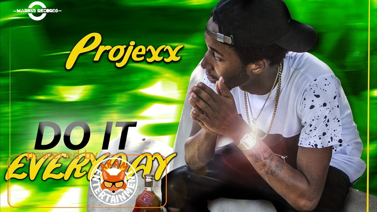 Projexx - Do It Everyday (Raw) [Break Through Riddim] February 2018 ...