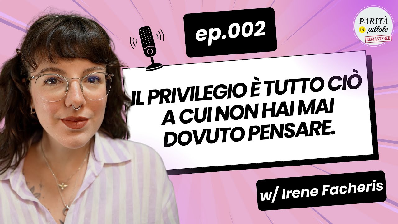Ep. 002 – Il concetto di privilegio spiegato senza fare gli spiritosi