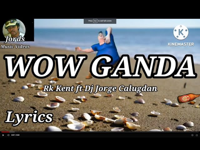 Wow Ganda - Rk Kent ft Dj Jorge Calugdan || Lyrics class=