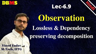 L6.9 | Observation, Dependency preservation decomposition and Lossless decomposition | Normalization