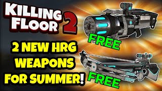 Killing Floor 2 | 2 NEW FREE WEAPONS! - Summer Update News!