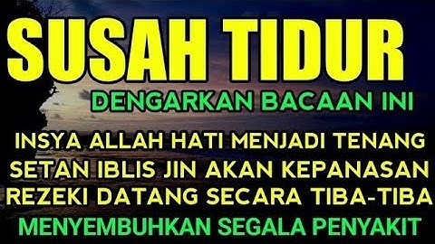 SUSAH TIDUR?  Coba Dengarkan Surah Pengantar Tidur Merdu Mudah Tidur Ruqyah Susah Tidur Malam