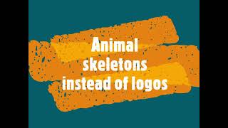 Animal skeletons instead of logos