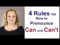4 Rules for How to Pronounce CAN and CAN'T | Accurate English