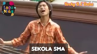 SEKOLA SMA - Rocky B.E Duha | Official Video