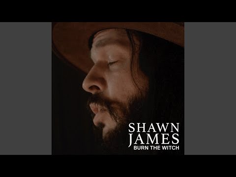 Burn The Witch - Shawn James