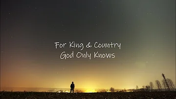 For King & Country // God Only Knows Lyric Video