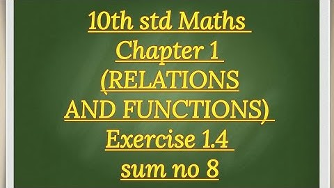 10th std maths Chapter 1 (RELATIONS AND FUNCTIONS) Exercise 1.4 sum no 8