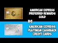 American Express Preferred Rewards Gold vs American Express Platinum Cashback Credit Cards