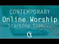 Contemporary Worship- “He is Already There” 06-20-21