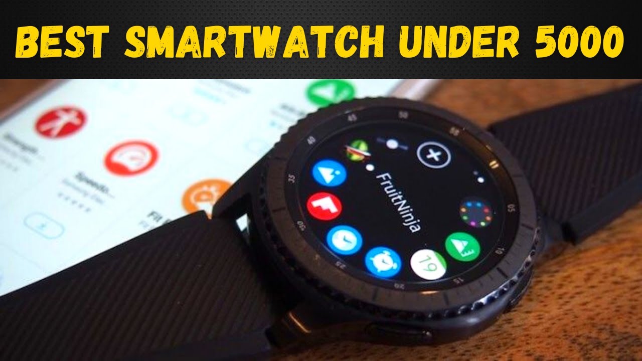 smart watch upto 5000