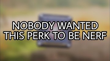THEY WOULD RATHER NERF THIS PERK THAN PERSISTENCE?