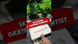 SKYLOONG GK87 Pro Scientist Unboxing