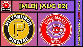 🔴 Pittsburgh Pirates vs Cincinnati Reds | MLB Baseball August 2, 2026 Live SCOREBOARD EN VIVO