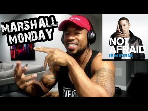 EMINEM - NOT AFRAID - MARSHALL MONDAY