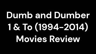 Dumb and Dumber 1 & To (19942014) Movies Review