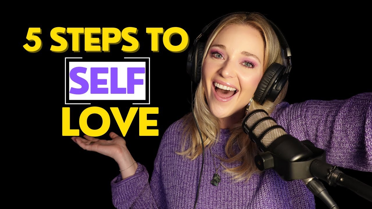 Self LOVE- 5 simple steps to love yourself - YouTube