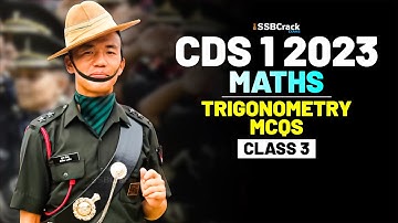 CDS 1 2023 Exam Mathematics 100 Days Crash Course - Trigonometry - Class 3