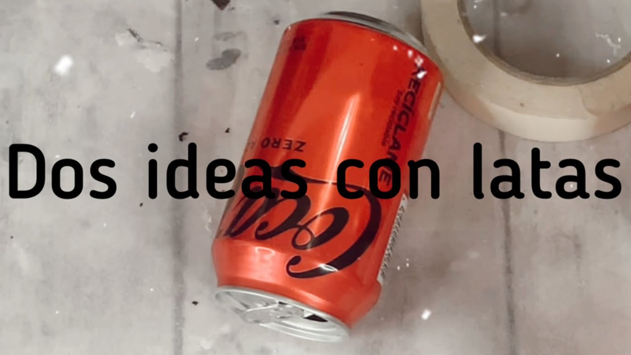 Dos ideas con latas