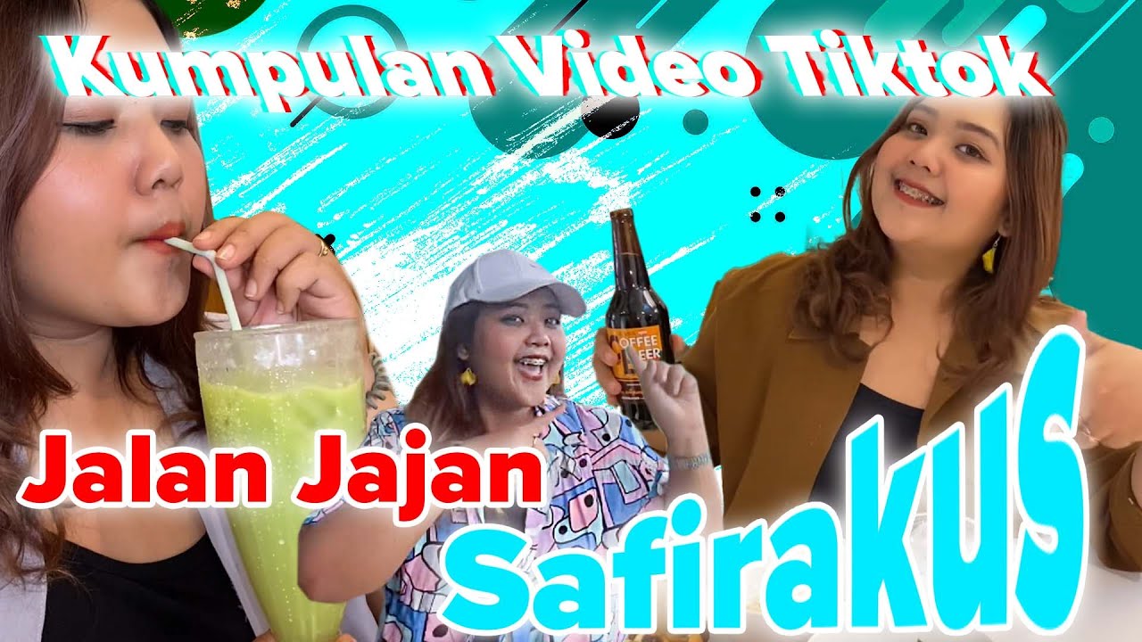 Kumpulan Video TikTok Jalan Jajan Safirakus