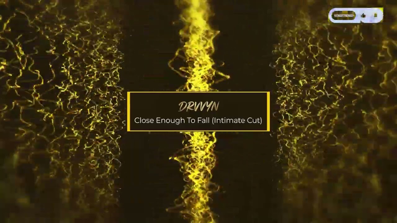 Close Enough To Fall (Intimate Cut) Visualizer