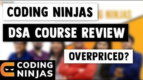 Coding ninjas DSA Course Review | Overpriced