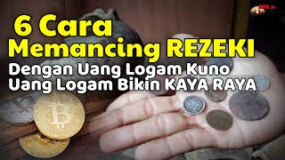 UANG KUNO INI BIKIN KAYA! 6 CARA MEMANCING REZEKI DENGAN UANG LOGAM KUNO ||  MANFAAT UANG LOGAM KUNO
