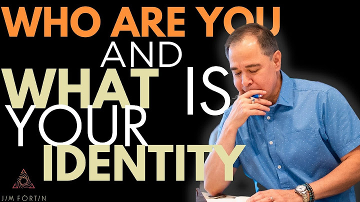 The Jim Fortin Podcast - E2 - Who Are You And What Is Your Identity