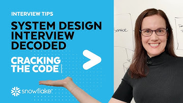 Interview Tips | How to Ace Your System Design Interview at Snowflake