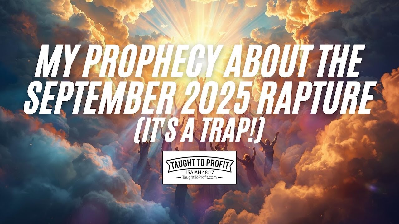 25 September Rapture My Prophecy About The September 2025 Rapture (It's A Trap!) Is Brother ...