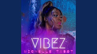 Video thumbnail of "Michelle Tabot - VIBIN'"