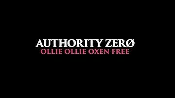Authority Zero - Ollie Ollie Oxen Free (Official Video)