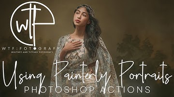 WTFotografy - PAINTERLY PORTRAITS 8 Photoshop One-Click Actions